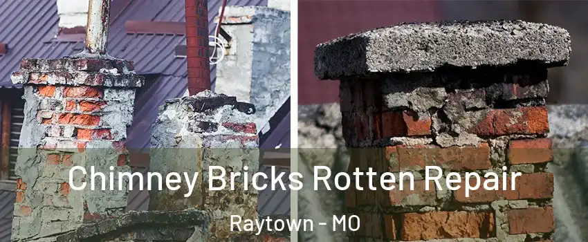  Chimney Bricks Rotten Repair Raytown - MO