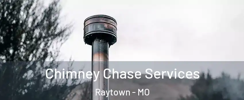  Chimney Chase Services Raytown - MO