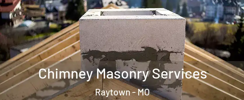  Chimney Masonry Services Raytown - MO