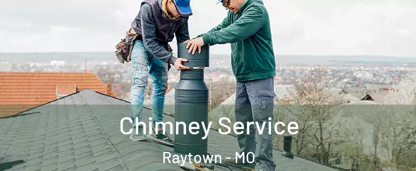  Chimney Service Raytown - MO