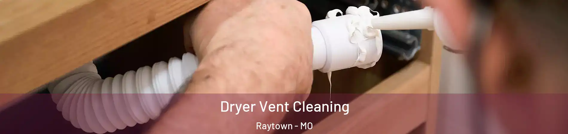  Dryer Vent Cleaning Raytown - MO