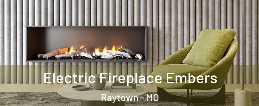  Electric Fireplace Embers Raytown - MO