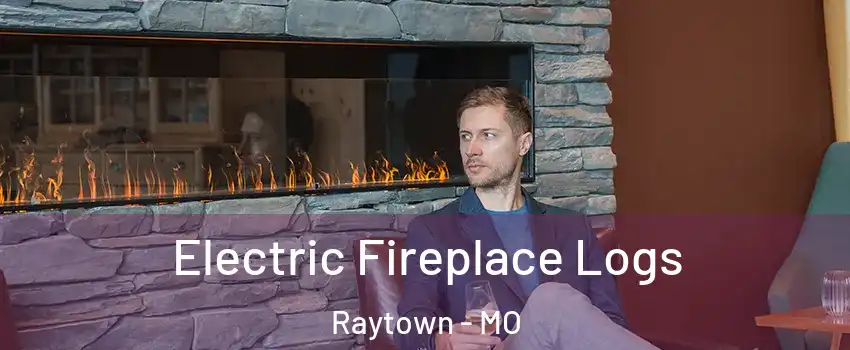  Electric Fireplace Logs Raytown - MO
