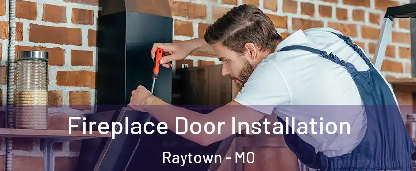  Fireplace Door Installation Raytown - MO