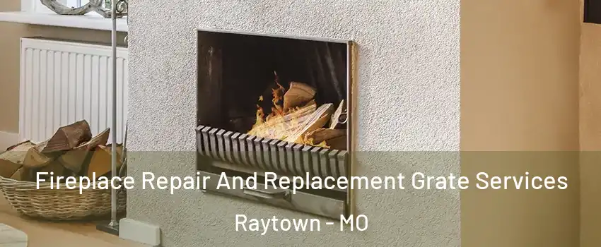  Fireplace Repair And Replacement Grate Services Raytown - MO