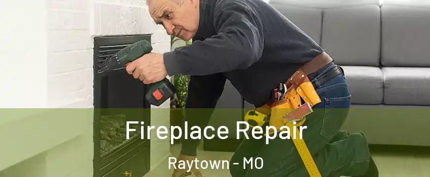  Fireplace Repair Raytown - MO