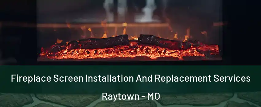  Fireplace Screen Installation And Replacement Services Raytown - MO