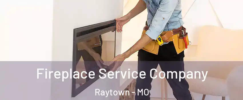  Fireplace Service Company Raytown - MO