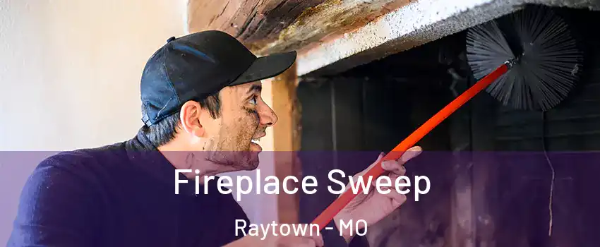  Fireplace Sweep Raytown - MO