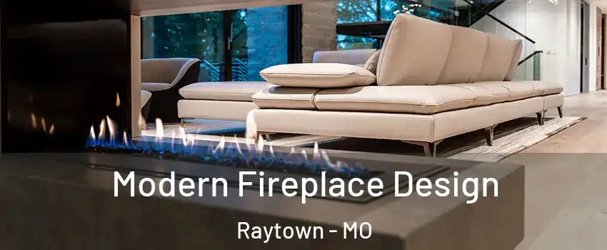  Modern Fireplace Design Raytown - MO