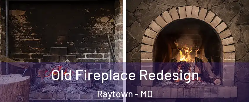  Old Fireplace Redesign Raytown - MO
