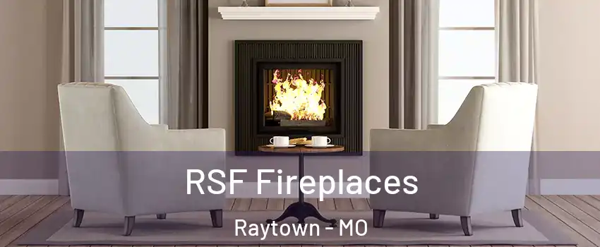  RSF Fireplaces Raytown - MO