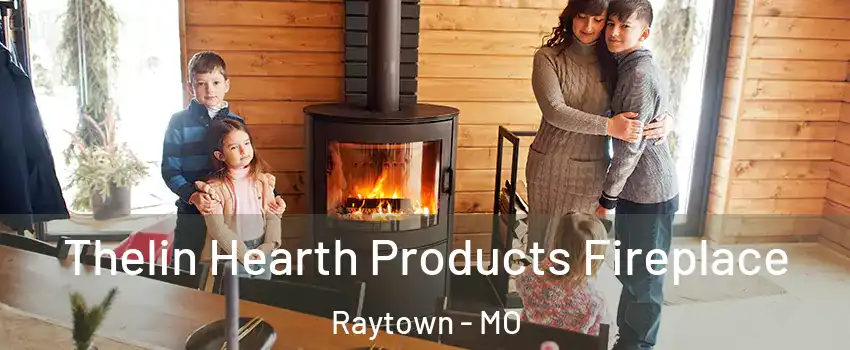  Thelin Hearth Products Fireplace Raytown - MO